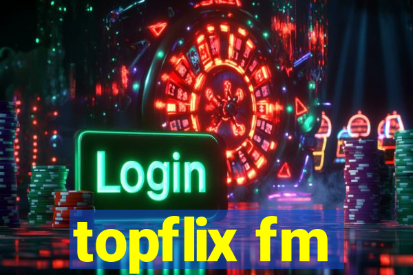 topflix fm